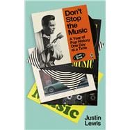 Don't Stop the Music A Year of Pop History, One Day at a Time