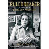The Rulebreaker The Life and Times of Barbara Walters