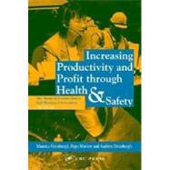 Increasing Productivity and Profit Through Health & Safety: The Financial Returns from a Safe Working Environment