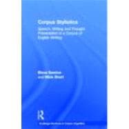 Corpus Stylistics: Speech, Writing and Thought Presentation in a Corpus of English Writing