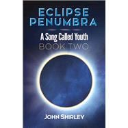 Eclipse Penumbra A Song Called Youth Trilogy Book Two