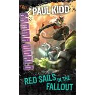 Red Sails in the Fallout : A D&D Gamma World Novel