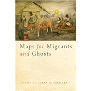 Maps for Migrants and Ghosts