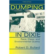 Dumping In Dixie: Race, Class, And Environmental Quality, Third Edition