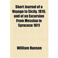 Short Journal of a Voyage to Sicily, 1810, and of an Excursion from Messina to Syracuse 1811