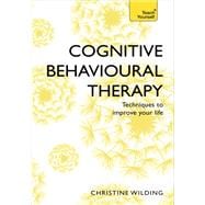 Cognitive Behavioural Therapy (CBT) Teach Yourself