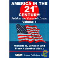 America in the 21st Century Vol. 1 : Political and Economic Issues