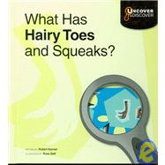 What Has Hairy Toes and Squeaks?