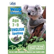 Letts Wild About — English - Spelling Age 7-9