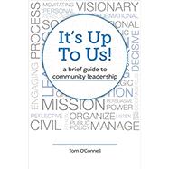 It's Up To Us!: a brief guide to community leadership