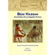 Beni Hassan Art and Daily Life in an Egyptian Province