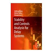 Stability and Controls Analysis for Delay Systems