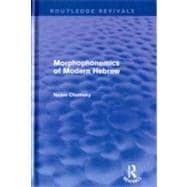 Morphophonemics of Modern Hebrew (Routledge Revivals)