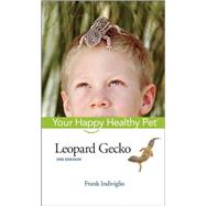 Leopard Gecko : Your Happy Healthy Pet