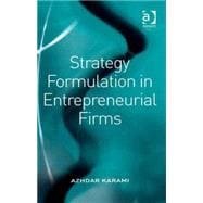 Strategy Formulation in Entrepreneurial Firms