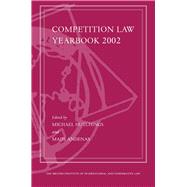 Competition Law Yearbook 2002 [Current Competition Law Vol. I]