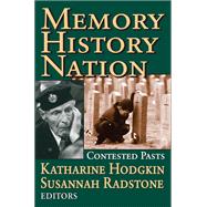 Memory, History, Nation: Contested Pasts