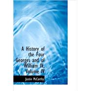 History of the Four Georges and of William IV, Volume IV
