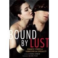 Bound by Lust Romantic Stories of Submission and Sensuality