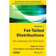 Fat-Tailed Distributions Data, Diagnostics and Dependence, Volume 1