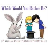 Which Would You Rather Be?