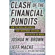 Clash of the Financial Pundits: How the Media Influences Your Investment Decisions for Better or Worse