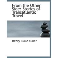 From the Other Side : Stories of Transatlantic Travel