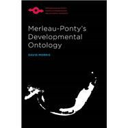 Merleau-ponty’s Developmental Ontology