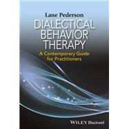 Dialectical Behavior Therapy A Contemporary Guide for Practitioners