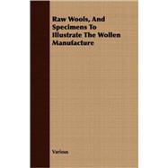 Raw Wools, And Specimens To Illustrate The Wollen Manufacture
