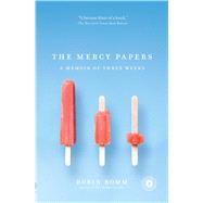 The Mercy Papers A Memoir of Three Weeks