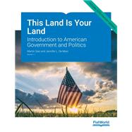 This Land Is Your Land: Introduction to American Government and Politics v1.1