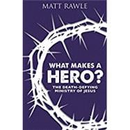 What Makes a Hero?