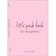 Every Teen Girl's Little Pink Book For Daughters