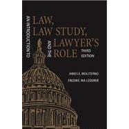 An Introduction to Law, Law Study, and the Lawyer's Role