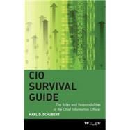CIO Survival Guide The Roles and Responsibilities of the Chief Information Officer,9780471457930