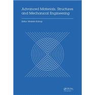 Advanced Materials, Structures and Mechanical Engineering: Proceedings of the international Conference on Advanced Materials, Structures and Mechanical Engineering, Incheon, South Korea, May 29-31, 2015