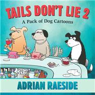 Tails Don't Lie 2 A Pack of Dog Cartoons