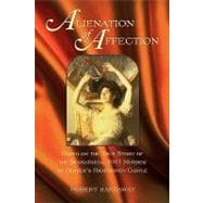 Alienation of Affection: Based on the True Story of the Sensational 1911 Murder at Denver's Richthofen Castle