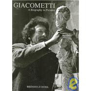 Giacometti : A Biography in Pictures