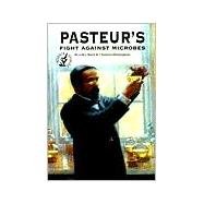 Pasteur's Fight Against Microbes