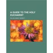 A Guide to the Holy Eucharist
