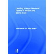 Leading Interprofessional Teams In Health And Social Care