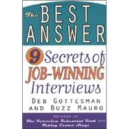 The Best Answer 9 Secrets to Job-Winning Interviews