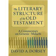 Literary Structure of the Old Testament : A Commentary on Genesis-Malachi