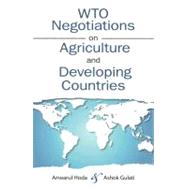 Wto Negotiations on Agriculture and Developing Countries