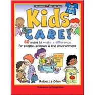 Kids Care! 75 Ways to Make a Difference for People, Animals & the Environment