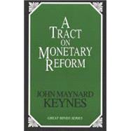 A Tract on Monetary Reform