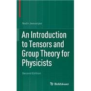 Introduction to Tensors & Group Theory For Physicists