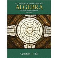 Beginning and Intermediate Algebra An Integrated Approach (with CengageNOW 2-Semester and Personal Tutor Printed Access Card)